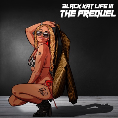 Black Kat Life III The PreQuel - EP