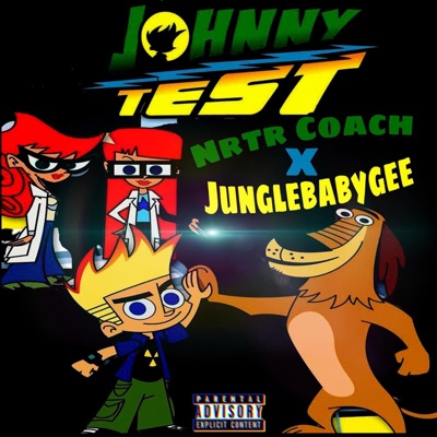 Johnny Test (feat. Nrtr Coach) - Single