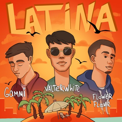 Latina (feat. Flower Flame & valterwhite) - Single