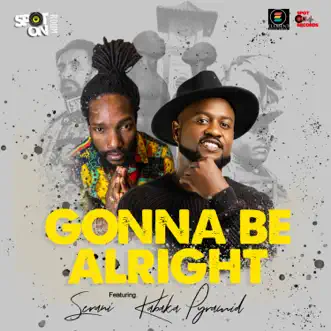 Gonna Be Alright (feat. Kabaka Pyramid) - Single by Serani album reviews, ratings, credits