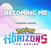 Becoming Me (Theme from Pokémon Horizons) artwork