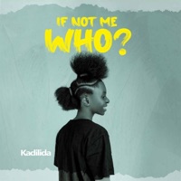 If Not Me Who? - EP - Kadilida