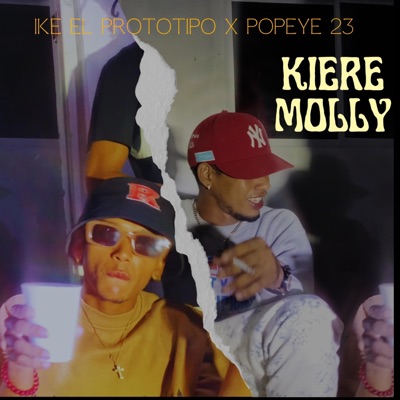 KIERE MOLLY (feat. IKE EL PROTOTIPO & POPEYE23) - Single