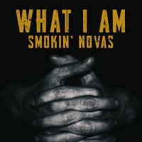What I Am - Single - Smokin' Novas