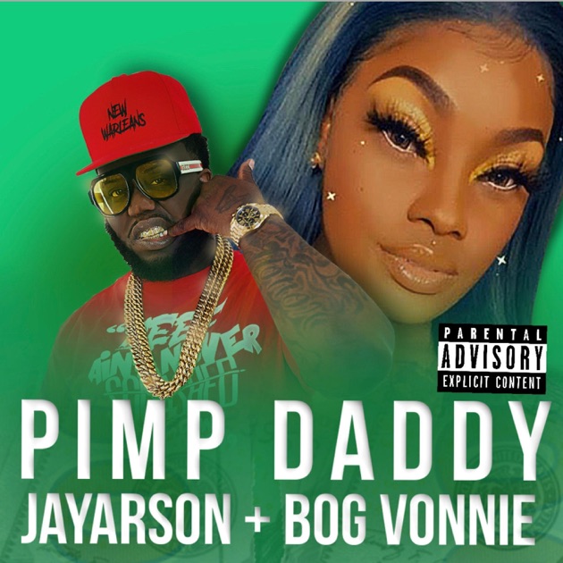 Pimp Daddy - Single - Album by Jayarson & BOG Vonnie - Apple Music
