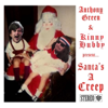 Santa's a Creep (feat. Anthony Green) - Kinny Hubby