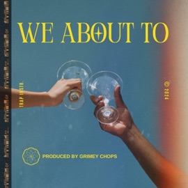 We About To (Instr.) Grimey Chops