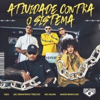 Atividade Contra o Sistema - Single - Diex, Mc Renatinho Trecho, Mano Binho MC, Mc Muan & Renan DMK
