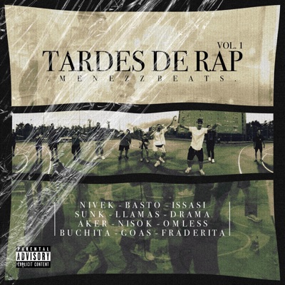 Tardes de Rap, Vol. 1 (feat. Nivek, Basto AMZ, Issasi, Sunk SB, Llamas, Drama037, Jnk Akr, Nisok, Omless, Goas, Fraderita & Menezz Beats) - Single