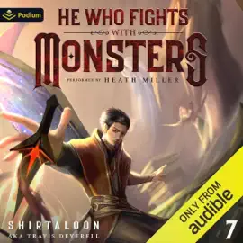 He Who Fights with Monsters 7: A LitRPG Adventure (He Who Fights with Monsters, Book 7) (Unabridged)