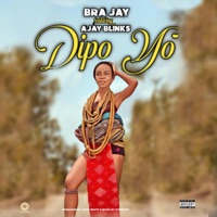 Dipo Yo - Single - Bra Jay