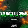 Vai Bater o Sinal - Corre Atrás da Escola - Single