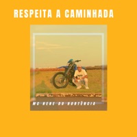 Respeita a Caminhada - Single - MC nene do hortência