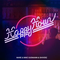 Happy Hour - Single - MARE, Mike Gudmann & Shiverz