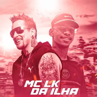 Mc LK da Ilha - Single by Dj Rhuivo & Mc LK da Ilha album reviews, ratings, credits