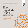 The Barakah Effect: More with Less (Unabridged) - Mohammed A. Faris
