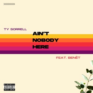 Ain't Nobody Here (feat. Benét) - Single