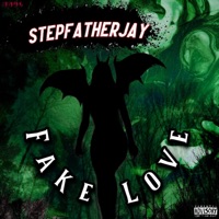 Fake L0ve - Single - StepfatherJay