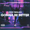 Gonna Be Better - Single