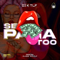 Se Paga Too - Single - Dj K TLF