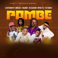 Pombe (feat. Reckles & Ssaru & Bclassic 006 & Wyse Tz & Vj Chris & Benawa) - Single - Cartoon47