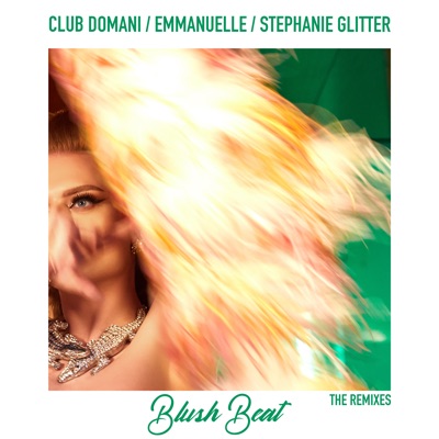 Blush Beat - The Remixes (feat. Stephanie Glitter & EMMANUELLE) - EP