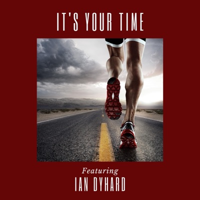 IT'S YOUR TIME (DESTINY) (feat. IAN DYHARD) - Single
