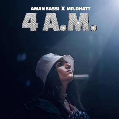 4 AM (feat. Mr. Dhatt) - Single