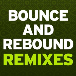 Bounce & Rebound Remixes - EP