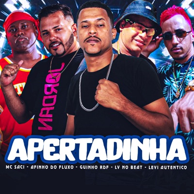 Apertadinha (feat. GUINHO RDF & MC Saci) - Single