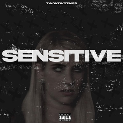 Sensitive (feat. TwonTwoTimes) - Single