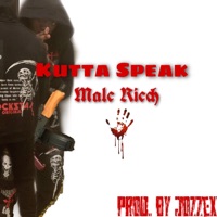 Kutta Speak - Single - Malc Ricch