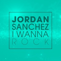 I Wanna Rock - Single - Jordan Sanchez