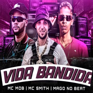 Vida Bandida (feat. MC Smith)