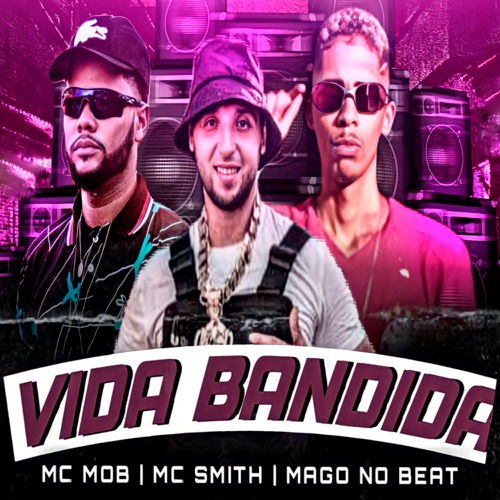 Vida Bandida (feat. MC Smith) - Single