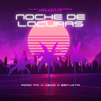 Noche de Locuras (feat. KEKO & Benjita) - Single