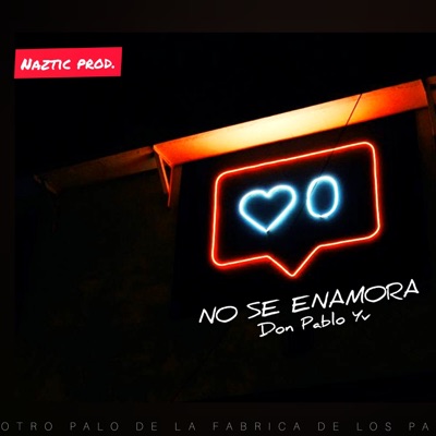 No Se Enamora (feat. Naztic) - Single