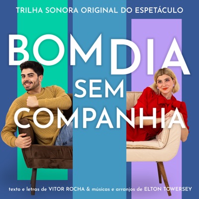 Bom Dia Sem Companhia - Trilha Sonora Original do Espetáculo