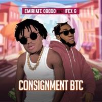 Consignment Btc (feat. Ifex G) - Single - Emiriate Obodo