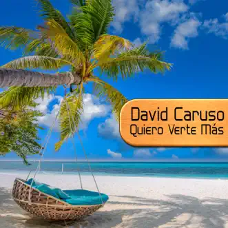 Quiero Verte Más - Single by David Caruso album reviews, ratings, credits