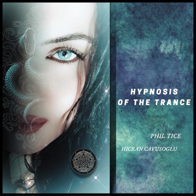 Hypnosis of the Trance (feat. Hicran Cavusoglu) - Single