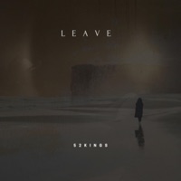 Leave - Single - 52kings