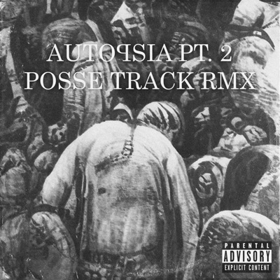 AUTOPSIA PT. 2 POSSE TRACK (feat. Devious Mind, Mosè, ickr, Gengis, Mr. White & dade) [Remix] - Single