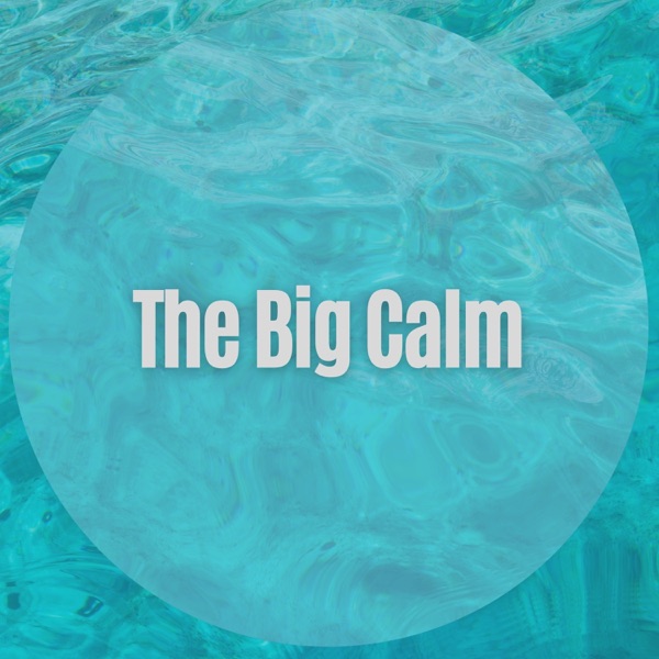 The Big Calm
