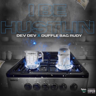 I Be Hustlin (feat. Duffle Bag Rudy) - Single