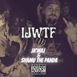 IJWTF (feat. Shamu the Panda) Ja'maj