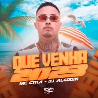 Que Venha 2023 - Single - MC Cria & DJ AL4DDIN