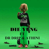 Die Yung (feat. Dr Drip & Athini) - Single - HookayRsa