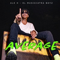 Average (feat. Ale-H) - Single - El Musikiatra Boyz