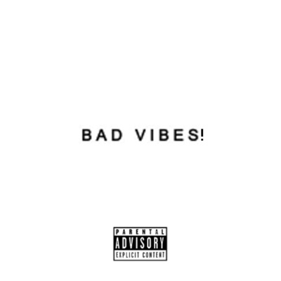 Bad Vibes! - Single